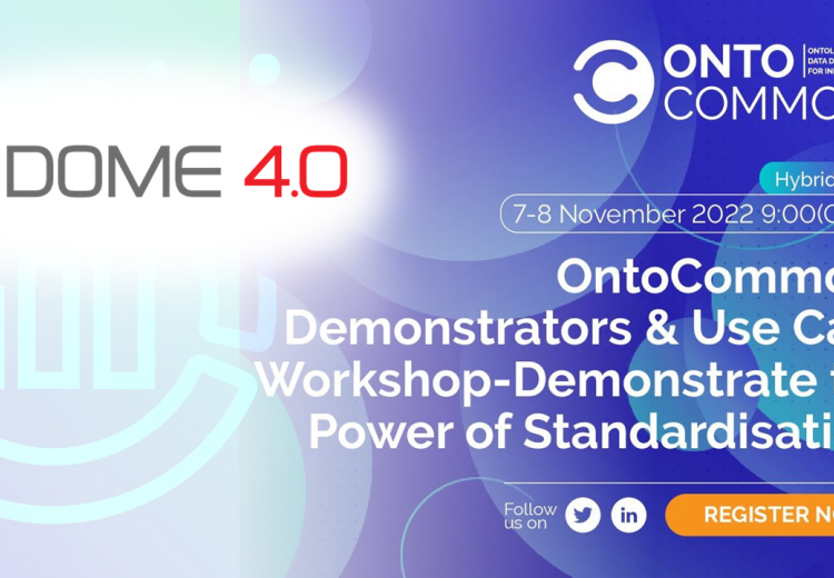 DOME 4.0 project has been invited to present at the “OntoCommons Demonstrators & Use Case Workshop – Demonstrate the Power of Standardisation”